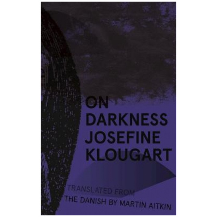 Of Darkness, Josefine Klougart