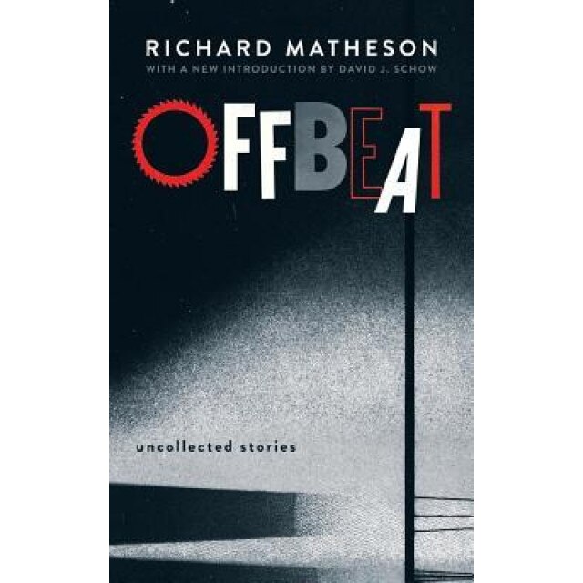 Offbeat: Uncollected Stories, Richard Matheson (Author)