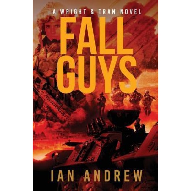 Fall Guys: A Wright & Tran Novel, Ian Andrew (Author)