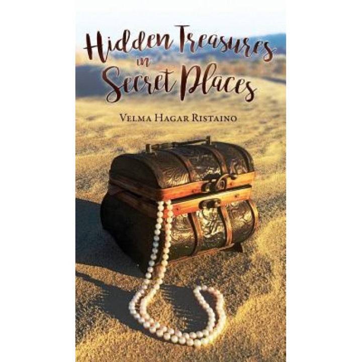 Hidden Treasures in Secret Places, Velma Hagar Ristaino (Author)