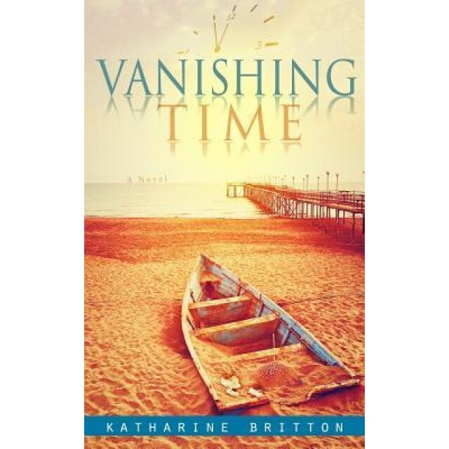 Vanishing Time, Katharine Britton (Author)