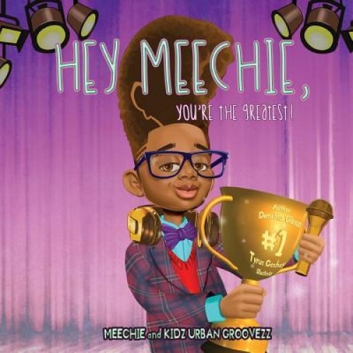 Meechie, You're the Greatest!, MR Demetrius Shamon Gibson (Author)