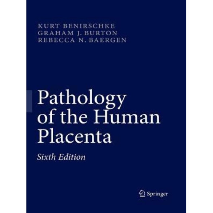 Pathology of the Human Placenta - Kurt Benirschke (Author)