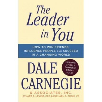 The Leader in You: The Leader in You - Dale Carnegie (Author) The Leader in You: The Leader in You - Dale Carnegie (Author)