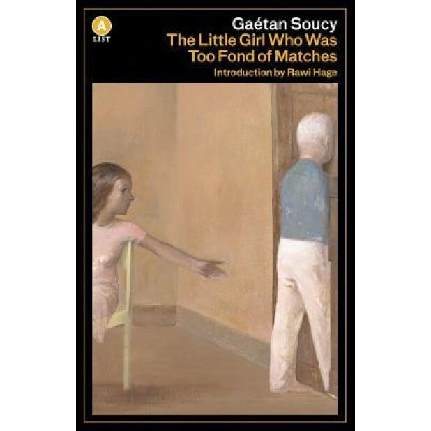 The Little Girl Who Was Too Fond of Matches, Gaetan Soucy (Author)