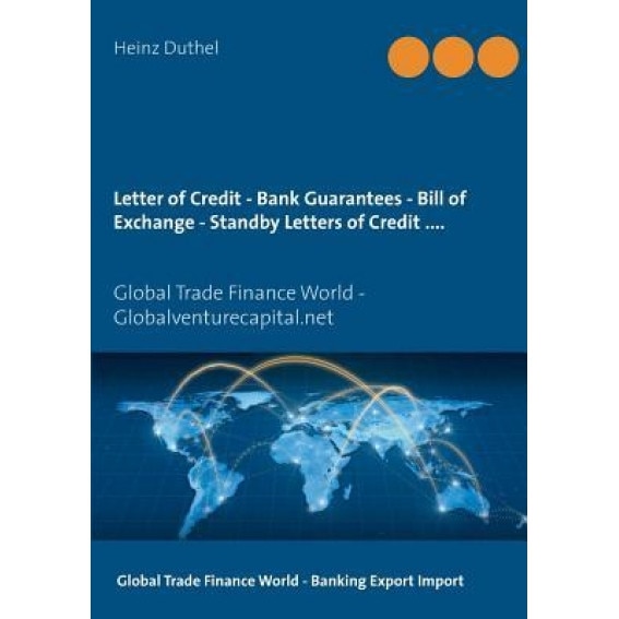 Letter of Credit - Bank Guarantees - Bill of Exchange (Draft) in Letters of Credit - Heinz Duthel (Author)