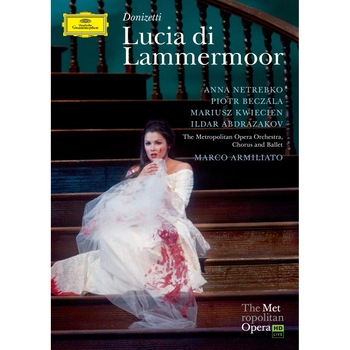 Anna Netrebko, Piotr Beczala, Mariusz Kwiecien - Donizetti: Lucia Di Lammermoor (DVD) Anna Netrebko, Piotr Beczala, Mariusz Kwiecien - Donizetti: Lucia Di Lammermoor (DVD)