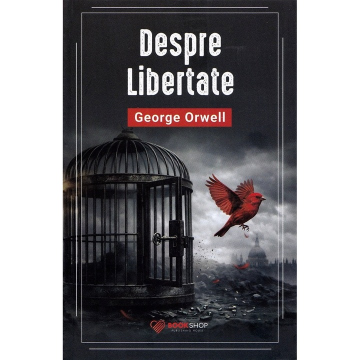 Despre Libertate - George Orwell
