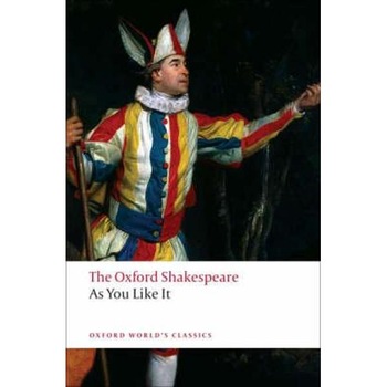 Oxford Shakespeare: As You Like it Oxford Shakespeare: As You Like it