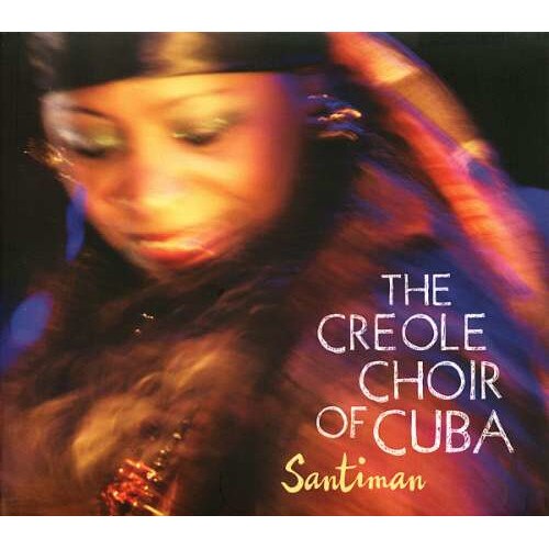 Creole Choir Of Cuba - Santiman (CD)