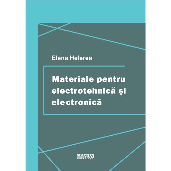 Materiale pentru electrotehnica si electronica, Elena Helerea
