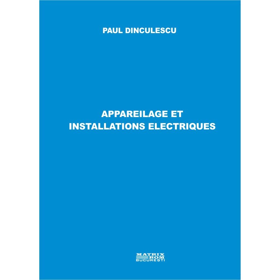 Appareilage et installations electriques, Paul Dinculescu
