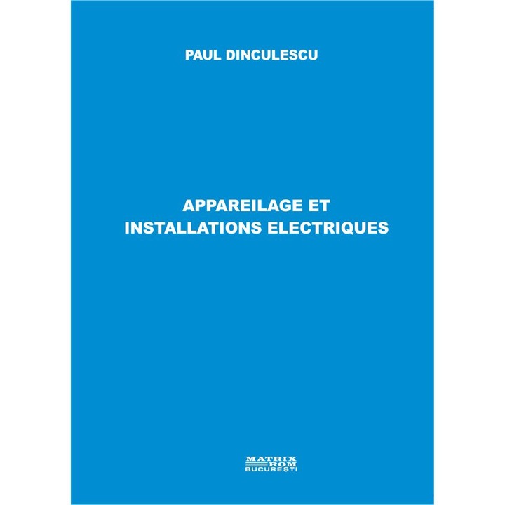 Appareilage et installations electriques, Paul Dinculescu