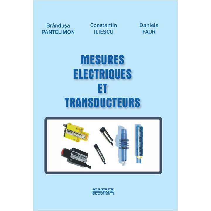 Mesures electriques et transducteurs, Brindusa Pantelimon, Constantin Iliescu, Daniela Faur