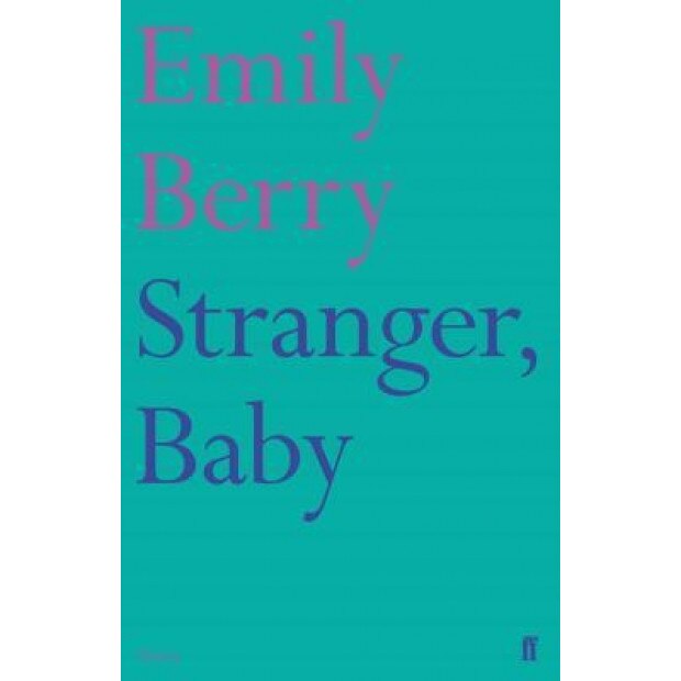 Stranger, Baby, Emily Berry (Author)