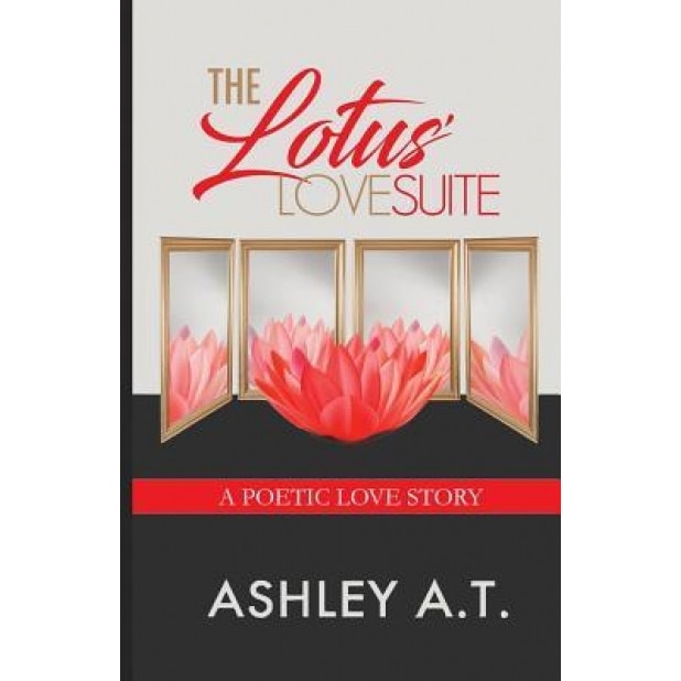 The Lotus' Love Suite, Ashley A. T. (Author)