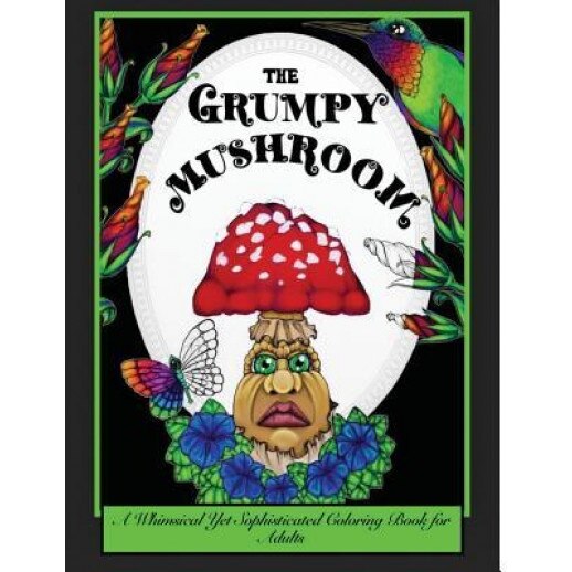 The Grumpy Mushroom: A Whimsical Yet Sophisticated Coloring Book for Adults, Drew Jessycka (Artist)
