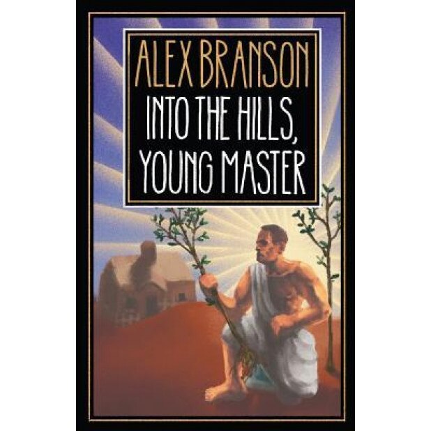 Into the Hills, Young Master, Alex Branson (Author)