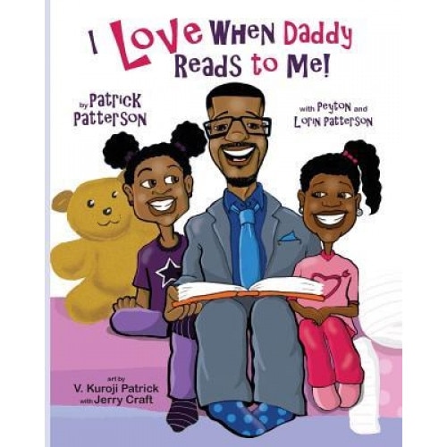 I Love When Daddy Reads to Me, Patrick James Patterson (Author)