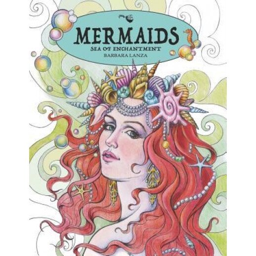 Mermaids: Sea of Enchantment, Barbara Lanza (Author)