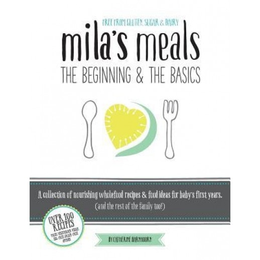 Mila's Meals: The Beginning & the Basics, Catherine Barnhoorn (Author)