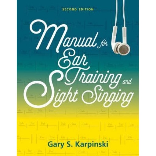 Manual for Ear Training and Sight Singing, Gary S. Karpinski (Author)