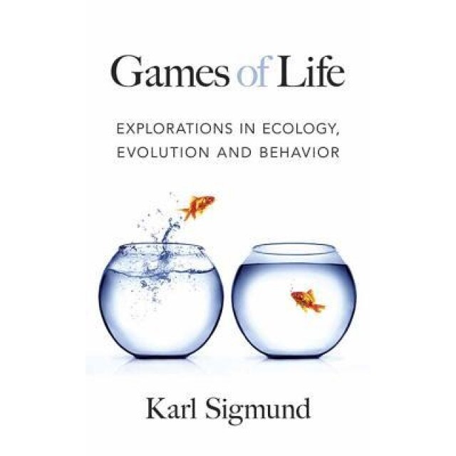 Games of Life: Explorations in Ecology, Evolution and Behavior, Karl Sigmund (Author)