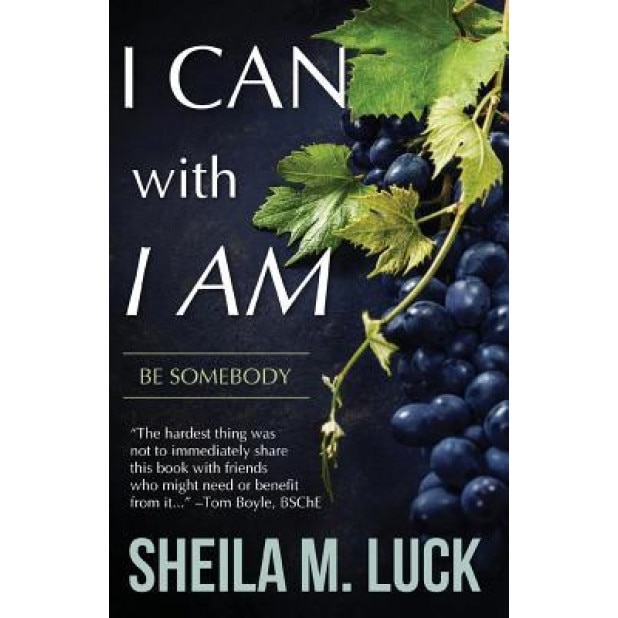 I Can with I Am: Be Somebody, Sheila M. Luck (Author)