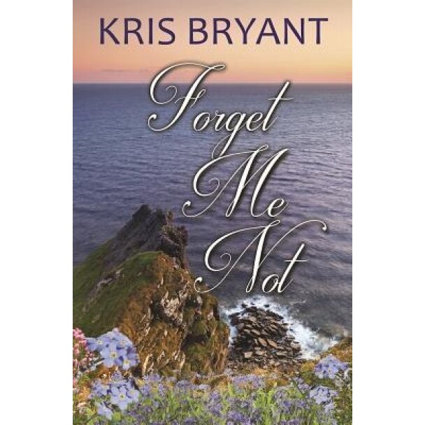 Forget-Me-Not, Kris Bryant (Author)
