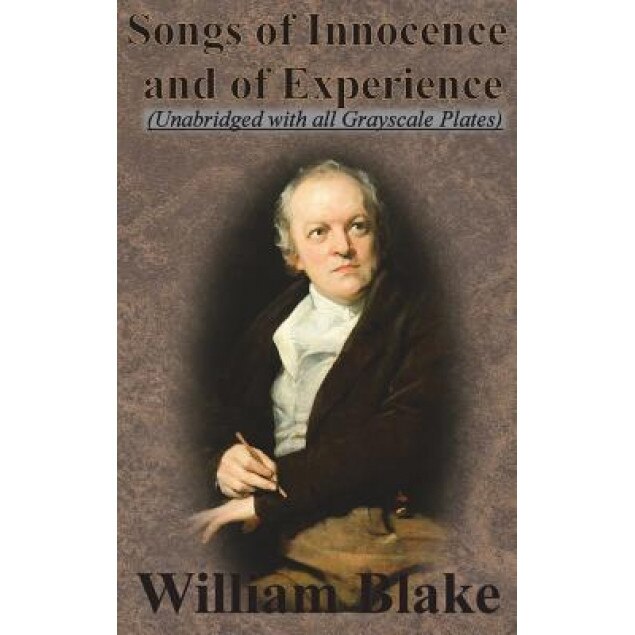 Songs of Innocence and Songs of Experience (Unabridged with All Grayscale Plates), William Blake (Author)