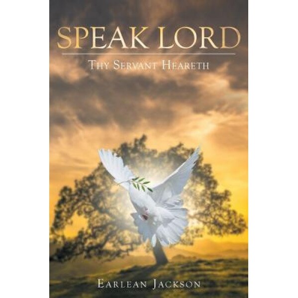 Speak Lord: Thy Servant Heareth, Earlean Jackson (Author)