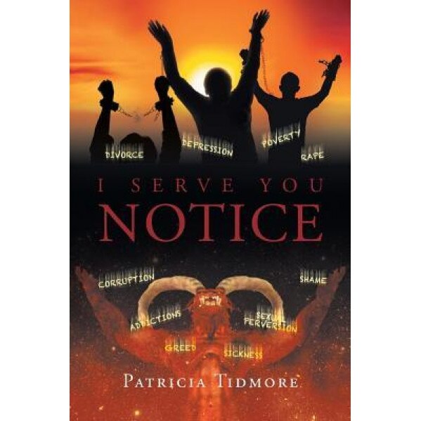 I Serve You Notice, Patricia Tidmore (Author)