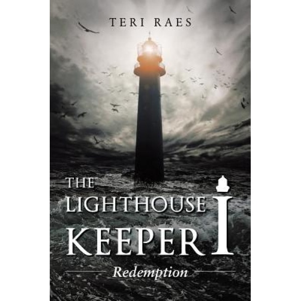 The Lighthouse Keeper I: Redemption, Teri Raes (Author)