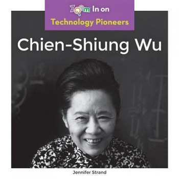 Chien-Shiung Wu, Jennifer Strand (Author) Chien-Shiung Wu, Jennifer Strand (Author)