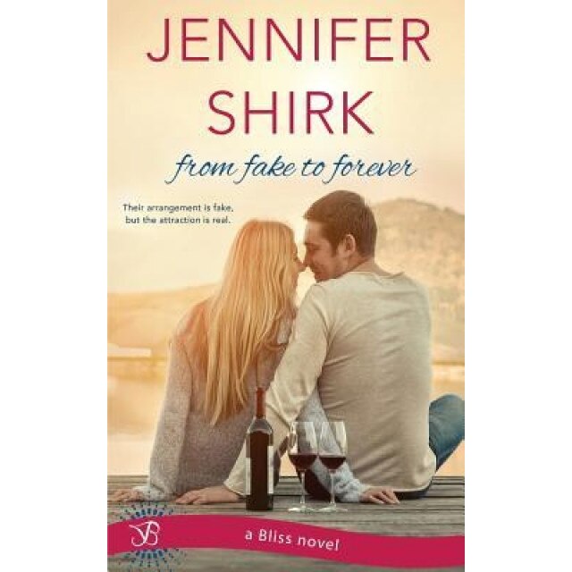 From Fake to Forever, Jennifer Shirk (Author)