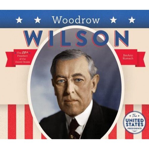 Woodrow Wilson, BreAnn Rumsch (Author)