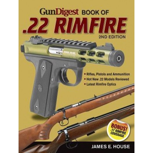 Gun Digest Book of .22 Rimfire, James E. House (Author)