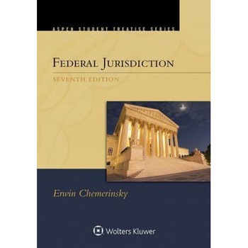 Federal Jurisdiction, Erwin Chemerinsky (Author) Federal Jurisdiction, Erwin Chemerinsky (Author)