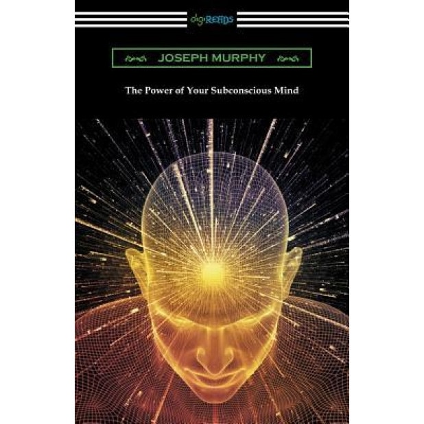 The Power of Your Subconscious Mind - Joseph Murphy (Author)