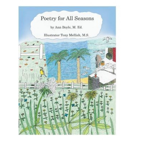 Poetry for All Seasons, M. Ed Ann Boyle (Author)