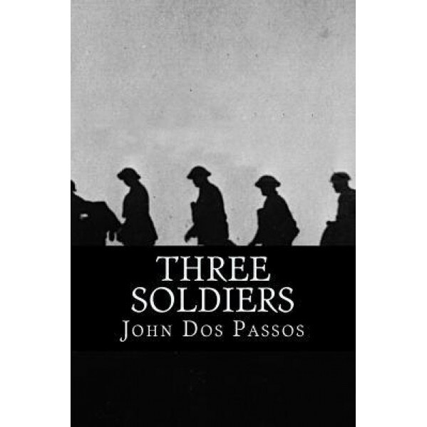 Three Soldiers, John Dos Passos (Author)