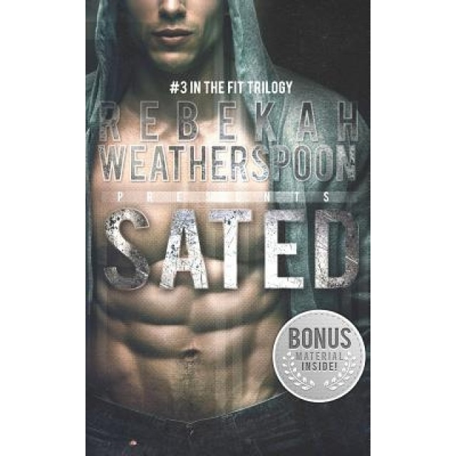 Sated: #3 in the Fit Trilogy, Rebekah Weatherspoon (Author)