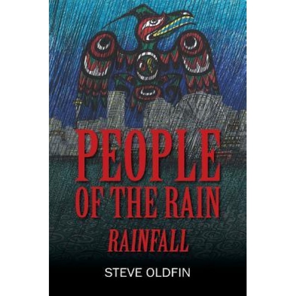 People of the Rain: Rainfall, Steve Oldfin (Author)