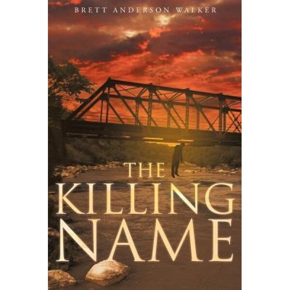 The Killing Name, Brett Anderson Walker (Author)