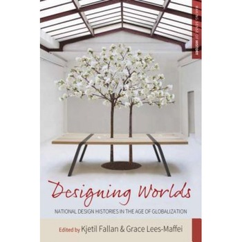 Designing Worlds: National Design Histories in the Age of Globalization, Kjetil Fallan (Editor) Designing Worlds: National Design Histories in the Age of Globalization, Kjetil Fallan (Editor)