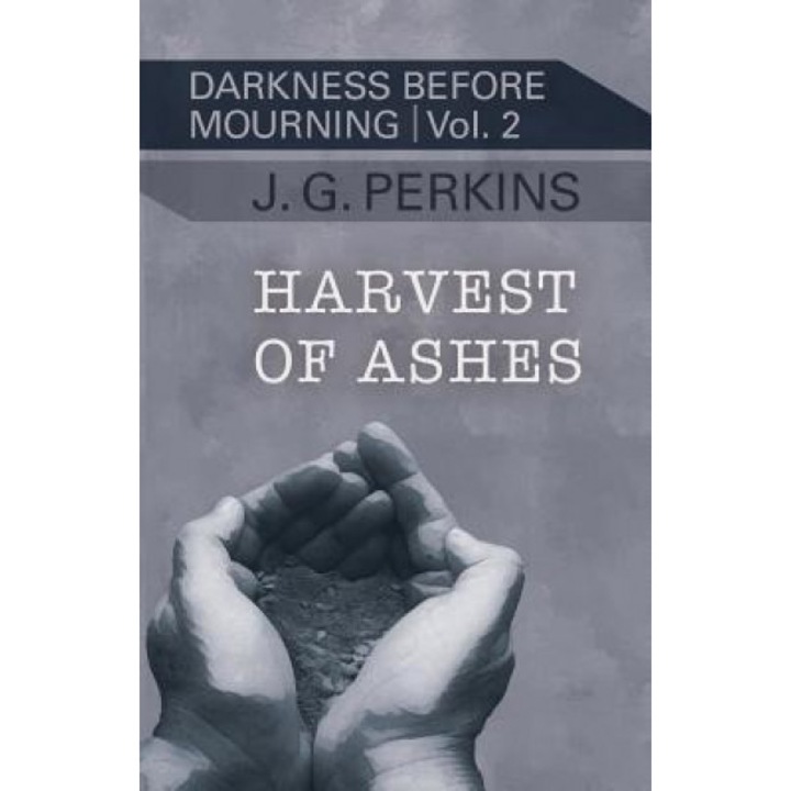Harvest of Ashes, J. G. Perkins (Author)
