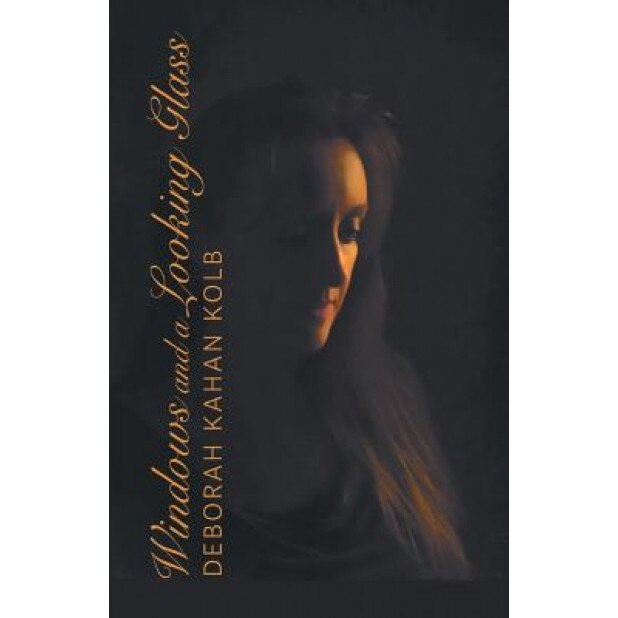 Windows and a Looking Glass, Deborah Kahan Kolb (Author)