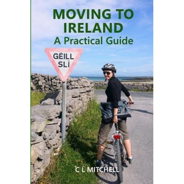 Moving to Ireland: A Practical Guide, C. L. Mitchell (Author)