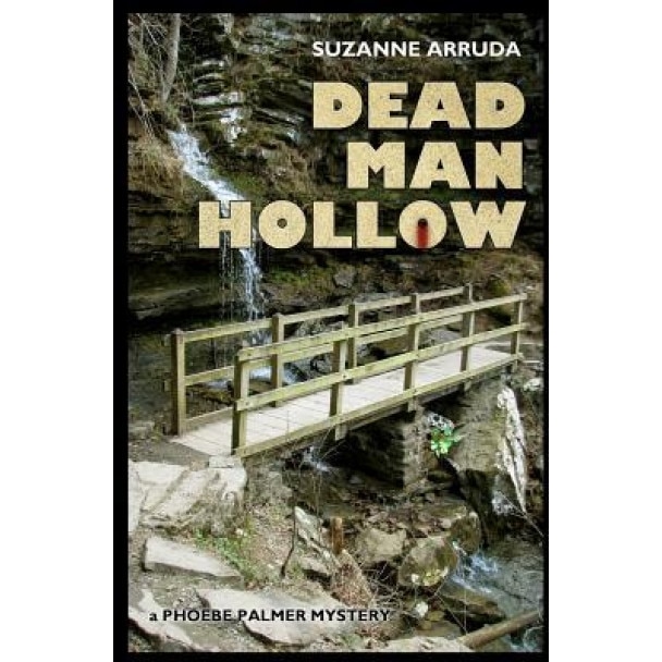 Dead Man Hollow: A Phoebe Palmer Mystery, Suzanne Arruda (Author)