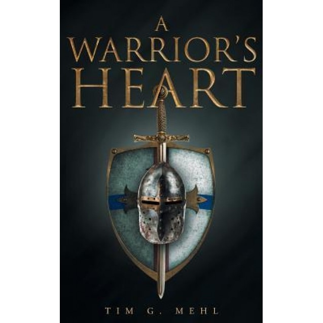 A Warrior's Heart, Tim G. Mehl (Author)
